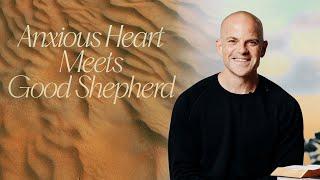 Anxious Heart Meets Good Shepherd