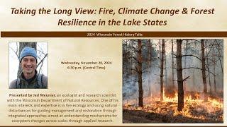 Taking the Long View: Fire, Climate Change & Forest Resilience in the Lake States