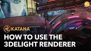 How to use the 3Delight Renderer in Katana | Setup and Configuration Guide