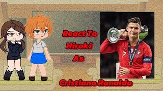 NTR ~ Kokujin No Tenseoukei React To Hiroki As Cristiano Ronaldo || Gacha React