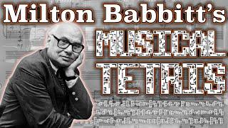 Milton Babbitt’s Musical Tetris