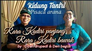 KIDUNG TANTRI, RARA KADIRI. by Dyah drupadi.#kidungtantri #rarakadiri. @userdenbagus135