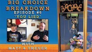 Big Choice Breakdown Episode #6: You Lied