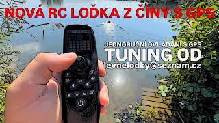 ČÍNSKÁ RC LOĎKA S JEDNORUČNÍM GPS OVLADAČEM - TEST GPS NAVIGACE - TUNING OD levnelodky@seznam.cz