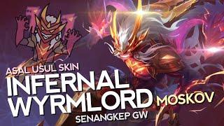 Asal Usul Skin Infernal Wyrmlord Senangkep Gw - MLBB Indonesia