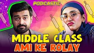 Middle Class Ami Ke Rolay ft. Areeba Tirmizi | Podcastic #36 | Umar Saleem