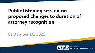 Trademark public listening session on potential changes to attorney recognition