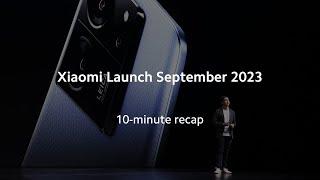 Recap | Xiaomi Launch September 2023