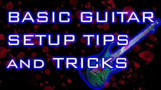 Guitar Setup Tips and Tricks!