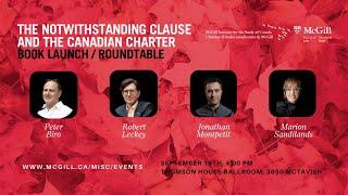 The Notwithstanding Clause and the Canadian Charter - Book Launch/ Roundtable