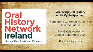 Archiving Oral History: A Life Cycle Approach