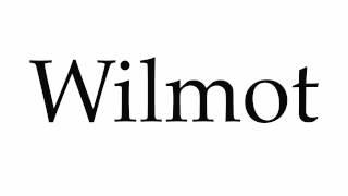 How to Pronounce Wilmot