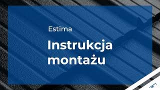 Instrukcja montażu blachodachówki ESTIMA od Blachotrapez