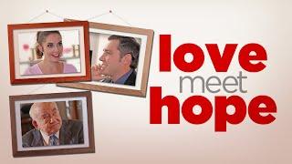 Love Meet Hope | Official Trailer | Summer Hill Entertainment