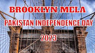 PAKISTAN INDEPENDENCE DAY MELA IN BROOKLYN NY 2023 | MINI PAKISTAN | 20 AUGUST 2023 |