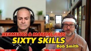 5 • Hermetics & Martial Arts • Bob Smith • SixtySkills