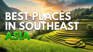 Southeast Asia Travel Guide: The Top 10 Must Visit Destinations