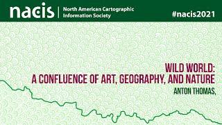 Wild World: a confluence of art, geography, and nature - Anton Thomas,