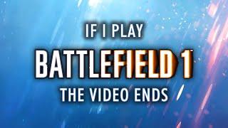 If I rather play Battlefield 1, The Video Ends - Battlefield V