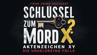 Aktenzeichen XY Unvergessene Verbrechen - Schlüssel zum Mord - True Crime Podcast