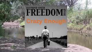 Raymond Smith - Crazy Enough video