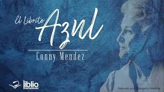 EL LIBRITO AZUL AUDIOLIBRO COMPLETO EN ESPAÑOL - CONNY MENDEZ Despertar Holístico