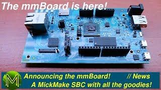 #202 Announcing the mmBoard! A MickMake SBC with all the goodies.