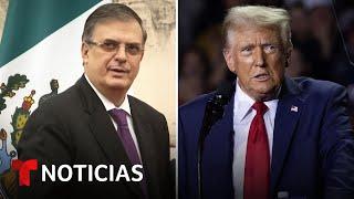 Ebrard le responde a Trump sobre su amenaza de aranceles | Noticias Telemundo