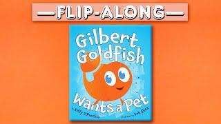 Gilbert Goldfish Wants a Pet | Read Aloud Flip-Along Book