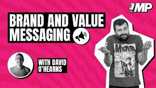 Brand and Value Messaging with David O’Hearns | The Maverrik Podcast