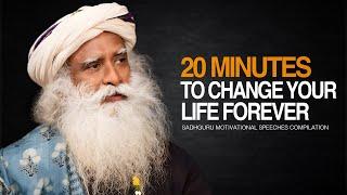 Sadhguru । 20 Minutes for the NEXT 20 Years of Your LIFE