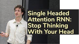 Single Headed Attention RNN: Stop Thinking With Your Head | AISC