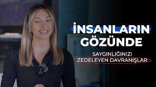 İnsanların Gözünde Saygınlığınızı Zedeleyen Davranışlar