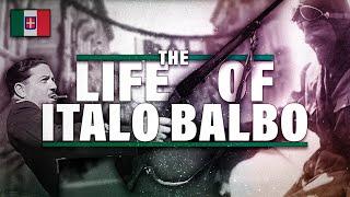 The Complete Life of Italo Balbo