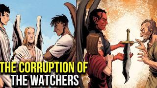 The Corruption of the Watchers - The Fallen Angels - The Book of Enoch - Ep 2