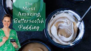 THE MOST AMAZING BUTTERSCOTCH PUDDING: Learn easily how to make homemade butterscotch pudding!