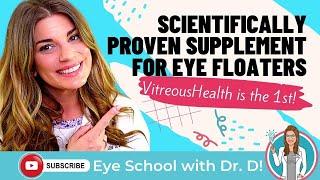 VitreousHealth Is The 1st Scientifically Proven Supplement For Eye Floaters