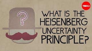 Nguyên lý bất định Heisenberg là gì? - Chad Orzel