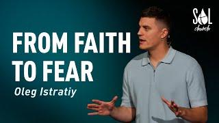 June 18, 2023 | Oleg Istratiy | From Faith to Fear