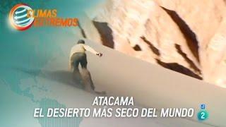 TVE. Climas Extremos. Atacama, el desierto más seco del mundo.