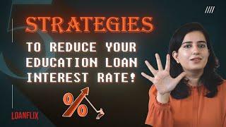 How to Reduce Education Loan Interest Rate