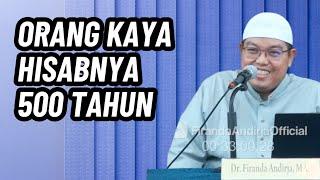 Orang Kaya Hisabnya 500 Tahun | Ustadz Dr. Firanda Andirja, M.A