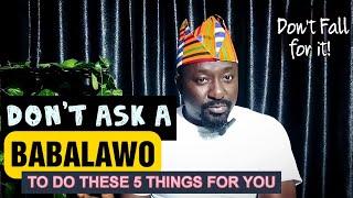 Don't Fall for It! 5 Things to Never Ask a Babalawo to Do For You