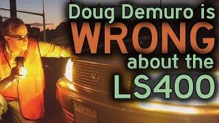 Why Doug DeMuro is DEAD WRONG about the LS400!