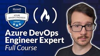 Azure DevOps Engineer Expert Certification (AZ-400) – Full Course to PASS the Exam