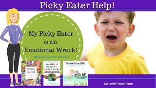 My Picky Eater is an Emotional Wreck!