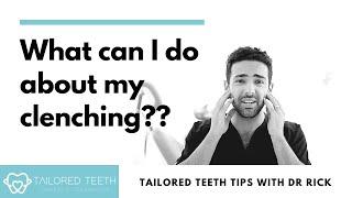 Teeth Clenching and Grinding - what is it, why is it happening and what can I do about it??