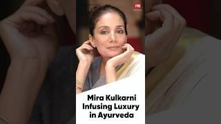 Mira Kulkarni: Pioneering the Fusion of Ayurveda and Luxury in Skincare