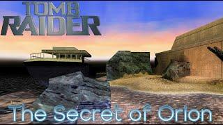 Tomb Raider - The Secret of Orion Walkthrough