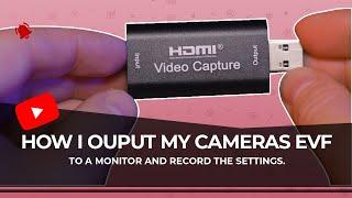 How to Output Your Camera's EVF / Live View and Record it!